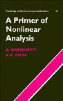 A Primer of Nonlinear Analysis: (Series Number 34 Cambridge Studies in Advanced Mathematics)