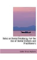 Notes on Dental Metallurgy: (English)