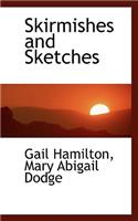 Skirmishes and Sketches