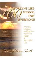 100 Important Life Lessons for Everyone: Practical Lessons to Help You Achieve a Happy & Successful Life VOLUME 1(English)