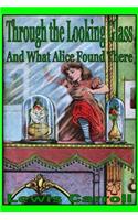 Through the Looking Glass: And What Alice Found There