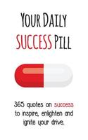 Your Daily Success Pill