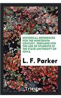 Historical References for the Nineteenth Century. Prepared for the Use of Students in the State University of Iowa