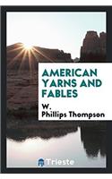 American Yarns and Fables