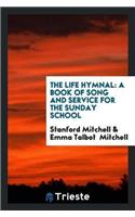 The Life Hymnal