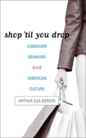 Shop 'Til You Drop: Consumer Behavior and American Culture