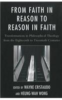 From Faith in Reason to Reason in Faith