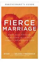 Fierce Marriage Participant's Guide: Radically Pursuing Each Other in Light of Christ's Relentless Love