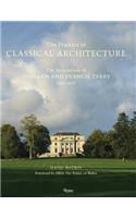 Practice of Classical Architecture: The Architecture of Quinlan and Francis Terry, 2005-2015