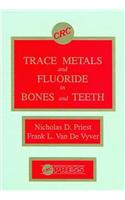 Trace Metals and Fluoride in Bones and Teeth