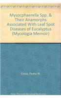 Mysocphaerella Spp. & Their Anamorphs Associated with Leaf Spot Diseases of Eucalyptus