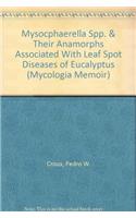 Mysocphaerella Spp. & Their Anamorphs Associated with Leaf Spot Diseases of Eucalyptus