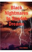 Black Nightmares to Scarlet Dreams