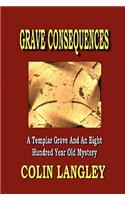 Grave Consequences