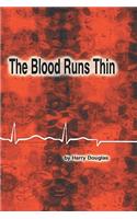 The Blood Runs Thin