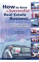 How to Have a Successful Real Estate Business and a Real Life at the Same Time