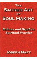 Sacred Art of Soul Making