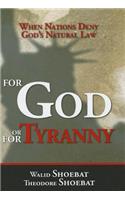 For God or for Tyranny