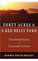 Forty Acres & a Red Belly Ford: The Smith Family of Calloway County