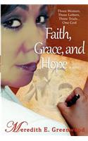 Faith, Grace, and Hope
