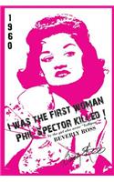 I Was the First Woman Phil Spector Killed