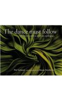 The Dance Must Follow: Sixteen Cantos and an Epilogue: Sixteen Cantos and an Epilogue