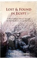 Lost & Found in Egypt: A Most Unlikely Journey Through the Shifting Sands of Love and Loss