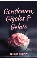 Gentlemen, Gigolos & Gelato