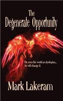 Degenerate Opportunity