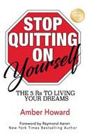Stop Quitting on Yourself