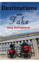 Destinations are Fake