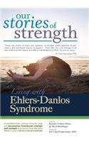 Our Stories of Strength - Living with Ehlers-Danlos Syndrome