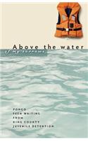 Above the Water of My Sorrows