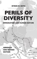 Perils of Diversity: Immigration and Human Nature: Abridged and Revised