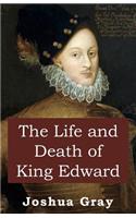 Life and Death of King Edward