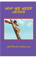 Why We Need Jesus