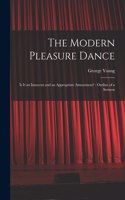 The Modern Pleasure Dance [microform]