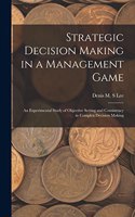 Strategic Decision Making in a Management Game