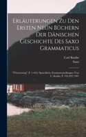 Erläuterungen Zu Den Ersten Neun Büchern Der Dänischen Geschichte Des Saxo Grammaticus: "Übersetzung" (P. 1-443); Sprachliche Zusammenstellungen (Von C. Knabe, P. 444-492) 1901