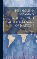 The English-Speaking Brotherhood and the League of Nations