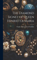 Diamond Signet of Queen Henrietta Maria