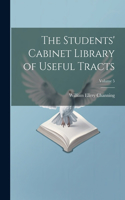 Students' Cabinet Library of Useful Tracts; Volume 5