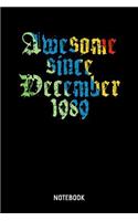 Awesome Since December 1989 Notebook: 6x9 Blank Dot Grid Awesome Since December 1989 Notebook Or Couple Book - Birthday Journal Or Romantic Diary for Men and Women