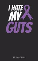 Get Well Notebook: Blank Log Book For Fighter Against Autoimmune Disease: Crohns Disease Journal I Hate My Guts Gift