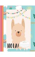 Hola! Llama Composition: College Rule - Llama Composition Book - School Composition Notebook - Lined Notebook - 8. 5 inches x 11 inches