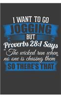 I Want To Go Jogging But Proverbs 28: 1 Says: 120 Seiten (6x9 Zoll) Blanko Notizbuch für Bibel Freunde I Jesus Leeres Notizheft I Chrsitentum Zeichenbuch I Evengelium Skizzenbuch