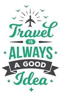 Travel is always a good idea