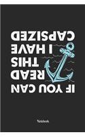 If You Can Read This, I Have Capsized Notebook: Composition Book and Planner or Journal - Size 6 x 9 I 120 Pages I Lined I Matte Cover I Funny Sailor Gift I Captain and Sailor Notebook I Sailing S