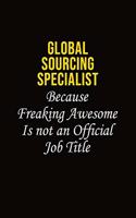 Global Sourcing Specialist Because Freaking Asweome Is Not An Official Job Title