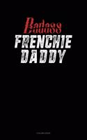 Badass Frenchie Daddy: 5 Column Ledger(1189 5 Column Ledger)